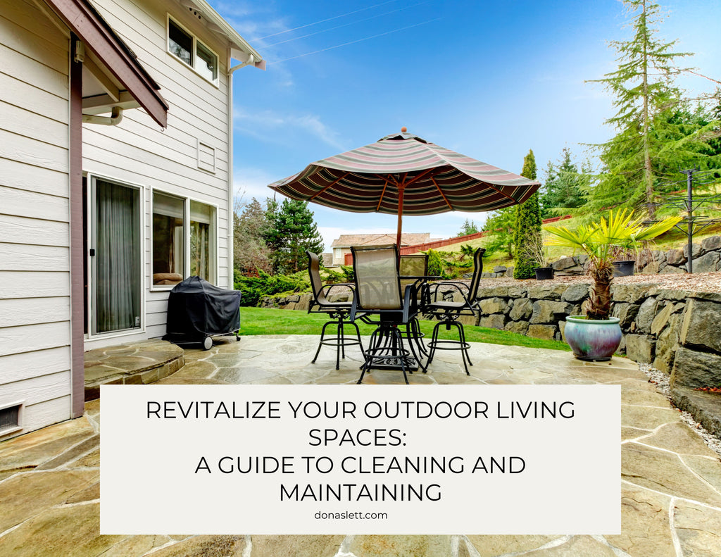 Revitalize Your Outdoor Living Spaces: A Guide to Cleaning and Maintaining