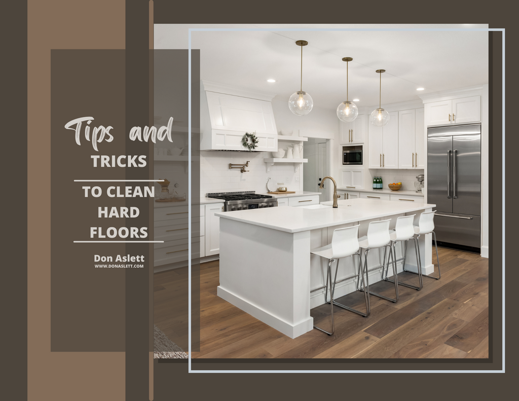 TIPS AND TRICKS TO CLEAN YOUR HARD FLOORS