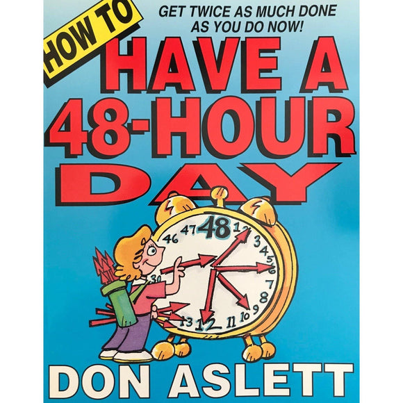 How To Have A 48-Hour Day - Don Aslett