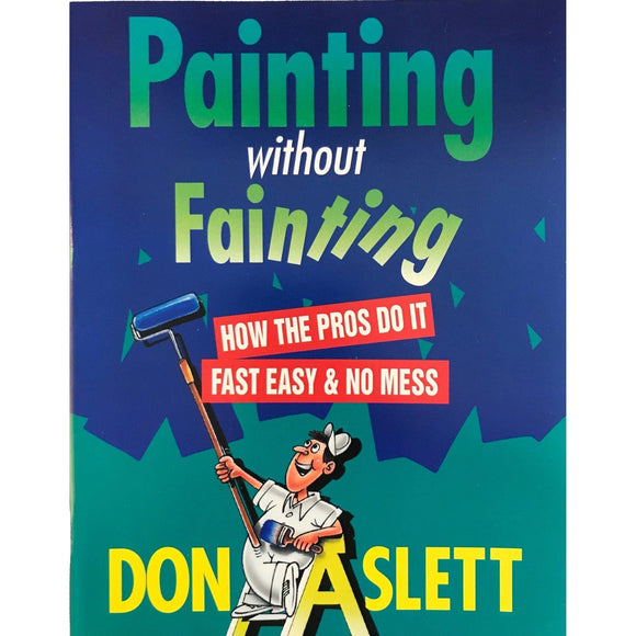 Painting Without Fainting - Don Aslett
